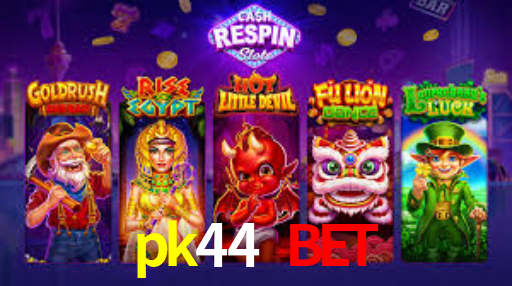 pk44 bet